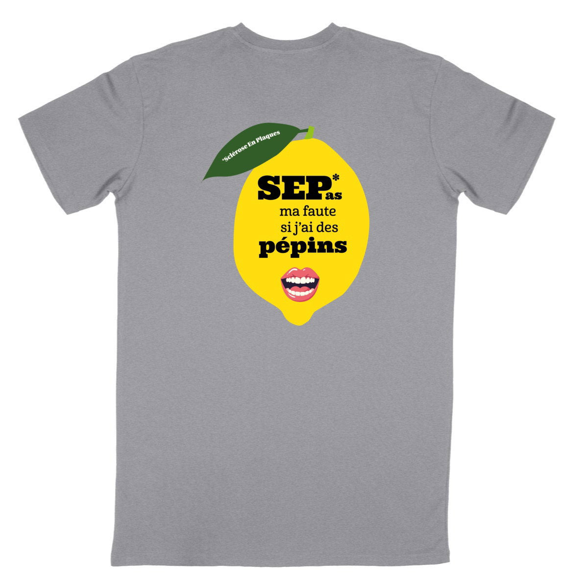 T-shirt unisexe gris Pépin de Vie Seplavie, représente positivement le handicap invisible et la sclérose en plaques impression française coton bio
